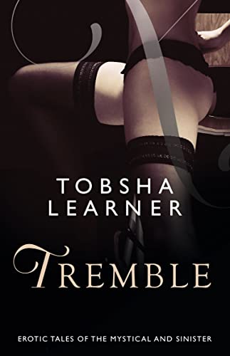 Tremble: Sensual Tales Of The Mystical And Sinister