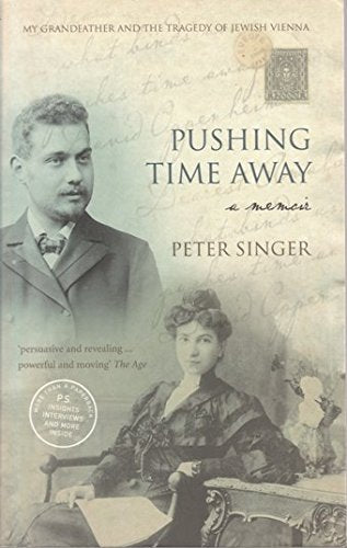 Pushing Time away: My Grandfather and the Tragedy of Jewish Vienna