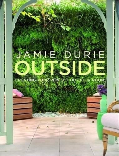 Outside: Creating Your Perfect Outdoor Room