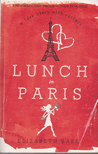 Lunch in Paris: A Delicious Love Story, with Recipes