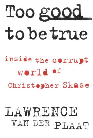 Too Good to be True : inside the Corrupt World of Christopher Skase