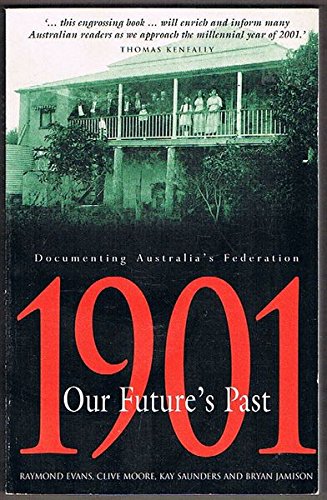 1901 : Our Future's Past: Documenting Australia's Federation