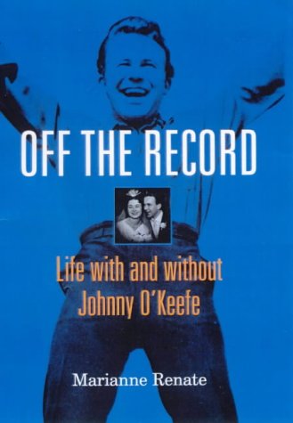 Off the Record: Life with and without Johnny O'Keefe: Life with and without Johnny O'Keefe