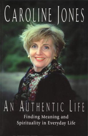 An Authentic Life: Finding Meaning and Spirituality in Everyday Life