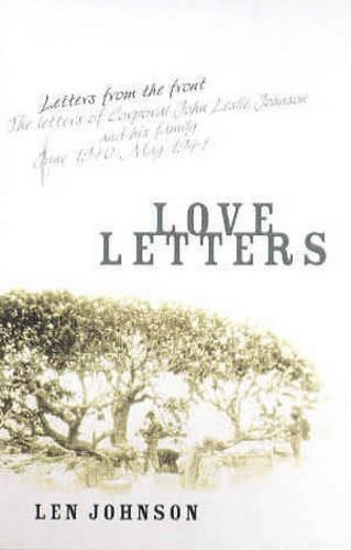 Love Letters: The Letters of Corporal John Leslie Johnson and His Family