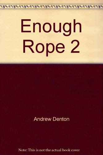 Enough Rope: Bk. 2