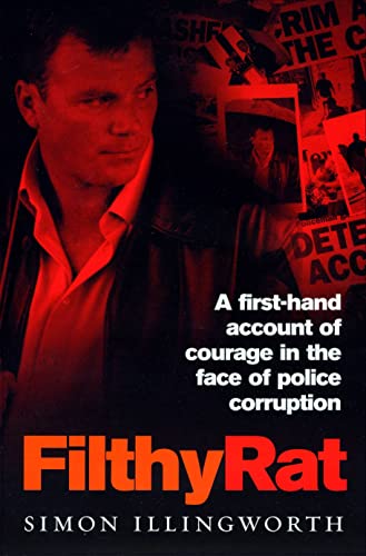 Filthy Rat: A first-hand account of courage in the face of police corrup tion