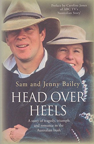 Head Over Heels: A Story Of Tragedy, Triumph and Romance in the Australian Bush