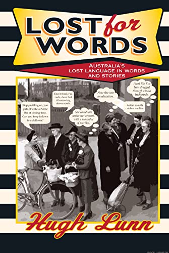Lost for Words: A Collection of Words and Phrases that Have Drifted Out of Everyday Usage