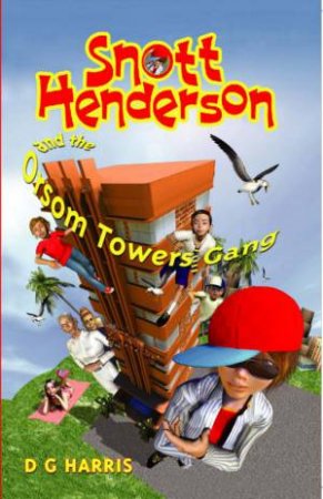 Snott Henderson and the Orsom Towers Gang