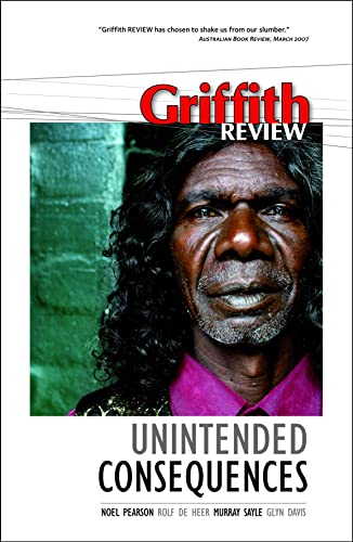 Griffith Review 16: Unintended Consequences