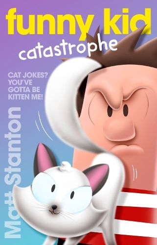 Funny Kid Catastrophe (Funny Kid, #11): The hilarious, laugh-out-loud children's series for 2023 from million-copy mega-bestselling author Matt Stanton