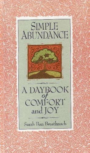 Simple Abundance: A Daybook of Comfort and Joy