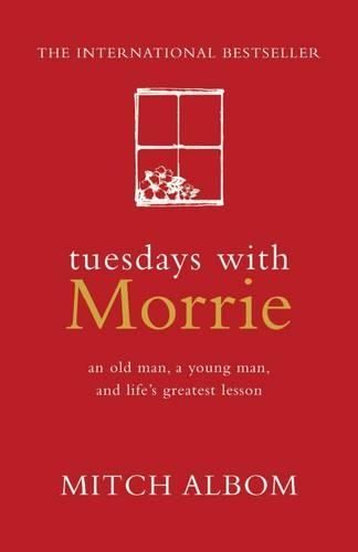 Tuesdays with Morrie: The international bestseller