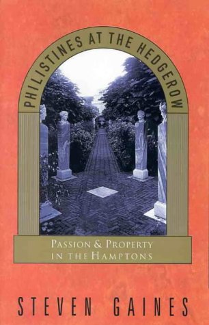 Philistines at the Hedgerow: Passion and Property in the Hamptons