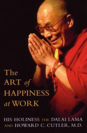 The Art of Happiness at Work