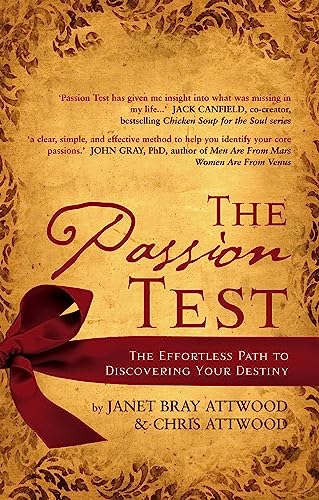 The Passion Test: The effortless path to discovering your destiny