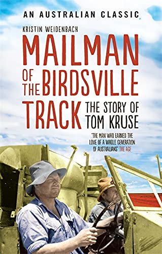 Mailman of the Birdsville Track: The story of Tom Kruse