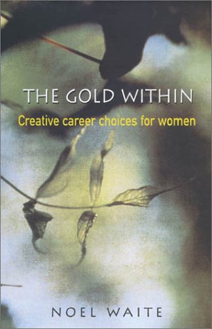 The Gold within: Creative Career Choices for Women