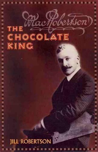 MAC Robertson: The Chocolate King