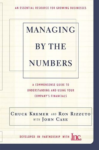 Managing By The Numbers: A Commonsense Guide To Understanding And Using Your Company's Financials