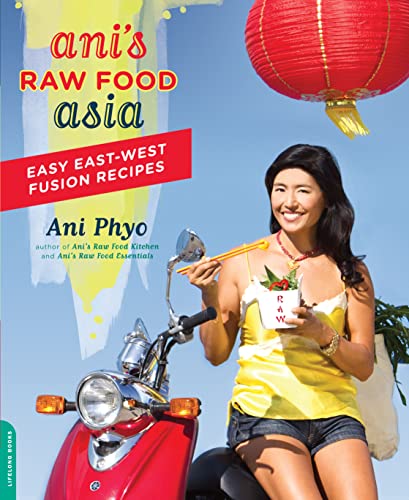 Ani's Raw Food Asia: Easy East-West Fusion Recipes the Raw Food Way