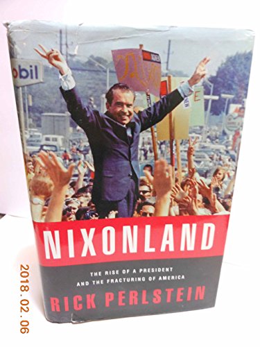 Nixonland: The Rise of a President and the Fracturing of America