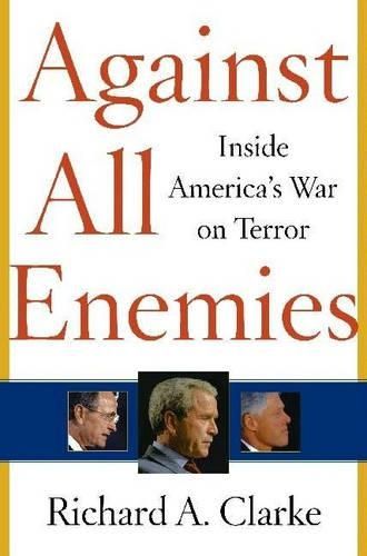 Against All Enemies: Inside America's War on Terror