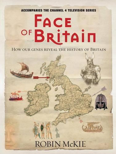 Face of Britain: How Our Genes Reveal the History of Britain