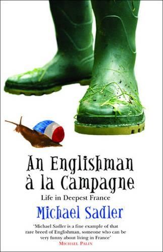 An Englishman a la Campagne: Life in Deepest France