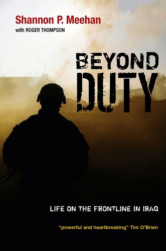 Beyond Duty - Life on the Frontline in Iraq