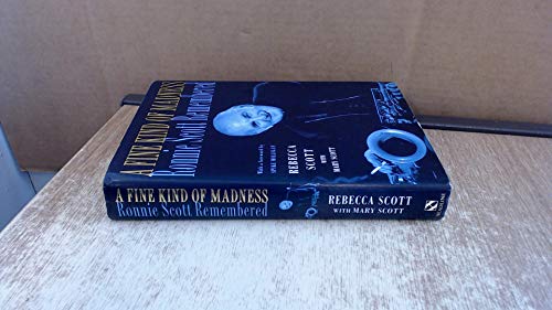 A Fine Kind of Madness: Biography of Ronnie Scott