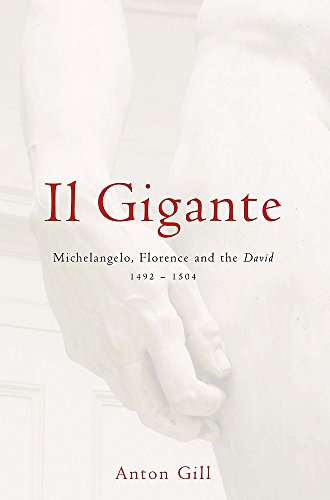 Il Gigante: Michelangelo, Florence and the David, 1492-1504