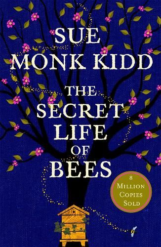 The Secret Life of Bees: The stunning multi-million bestselling novel about a young girl's journey; poignant, uplifting and unforgettable