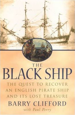 The Black Ship: The Quest to Recover an English Pirate Ship and Its Lost Treasure