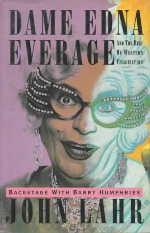 Dame Edna Everage and the Rise of Western Civilisation: Backstage with Barry Humphries