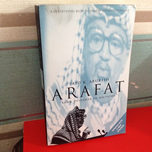 Arafat: From Defender to Dictator