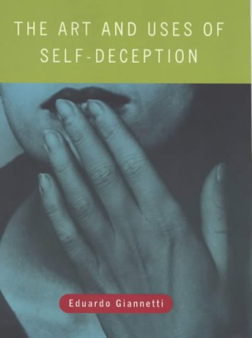 Lies We Live by: Art & Uses of Self Deception: The Art and Uses of Self-Deception