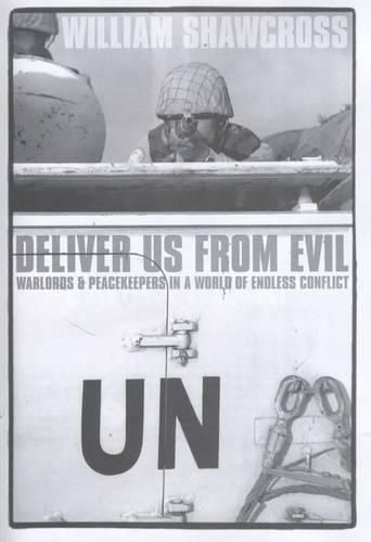 Deliver Us from Evil: Warlords and Peacekeepers in a World of Endless Conflict