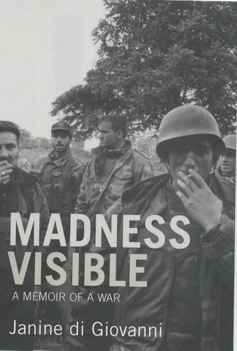 Madness Visible: A Memoir of a War