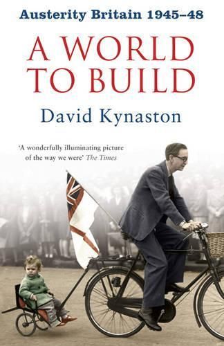 Austerity Britain: A World to Build