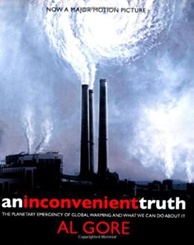 An Inconvenient Truth: The Planetary Emergency of Global Warming and What We Can Do About it