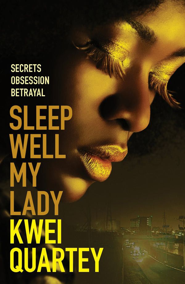 Sleep Well, My Lady: The unputdownable Ghanaian crime novel