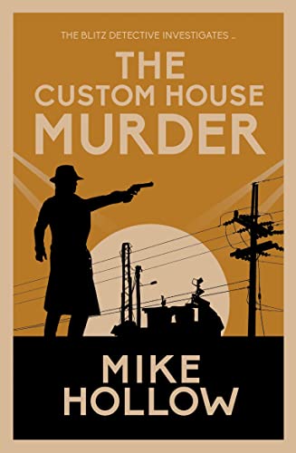 The Custom House Murder: The intricate wartime murder mystery