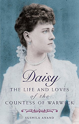 Daisy: The life and loves of the Countess of Warwick