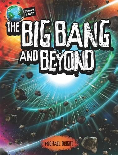 Planet Earth: The Big Bang and Beyond
