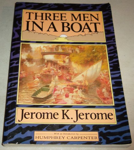 Three Men in a Boat: To Say Nothing of the Dog