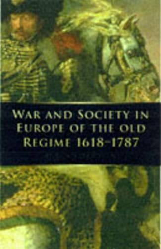 War and Society in Europe of the Old Regime, 1618-1789