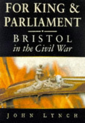 For King and for Parliament: Bristol and the English Civil War