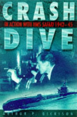 Crash Dive: In Action with HMS "Safari", 1942-43